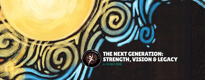 NAIDOC Week 2025: Celebrating Strength, Vision & Legacy  